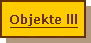 Objekte 3